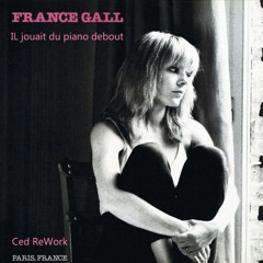 France Gall - Il Jouait Du Piano Debout (Ced ReWork)