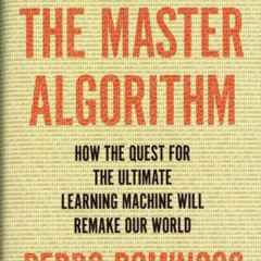 [FREE] EPUB 📋 The Master Algorithm: How the Quest for the Ultimate Learning Machine