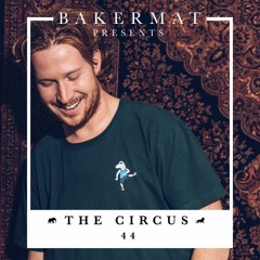 Bakermat presents The Circus #044