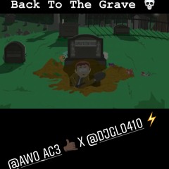 DjGlo410 X AWO AC3 - Back To The Grave