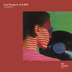 Last Voyage, A-G-RAY, Bar Melodia - Arzantiera [Bar Melodia]