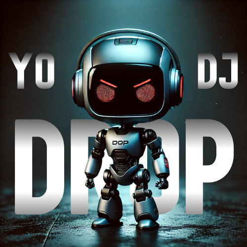 YO DJ DROP!