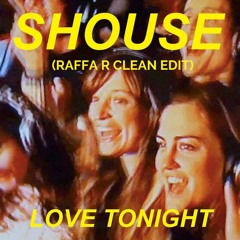 Shouse - Love Tonight X Its Not Right (RAFFA R Clean Edit)