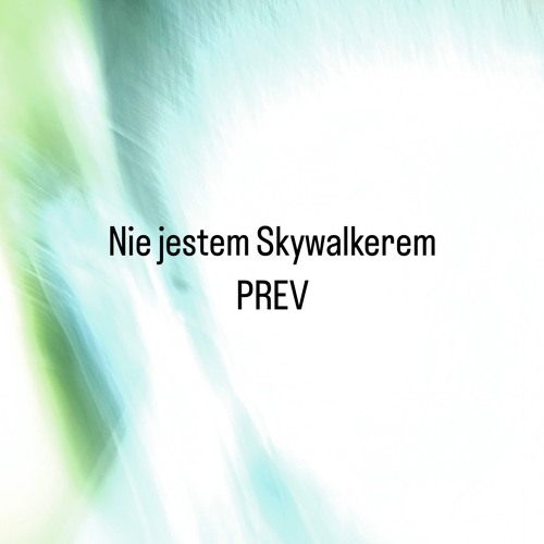 Nie jestem Skywalkerem PREV