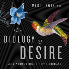 The Biology of Desire by Marc Lewis, PhD read by Brent Halfyard