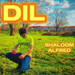 Dil - Shaloom Alfred
