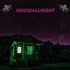 HouseAllNight