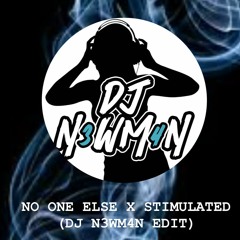 NO ONE ELSE X STIMULATED( DJ N3WM4NEDIT)V1