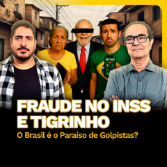 FRAUDE NO INSS E O TIGRINHO: o Brasil é o Paraíso de Golpistas? | PROGRAMA 5º ELEMENTO
