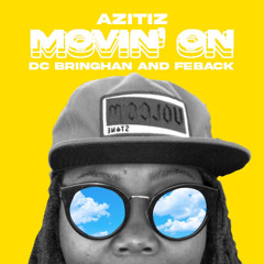Movin' On REMIX ft Feback and DC Brgham