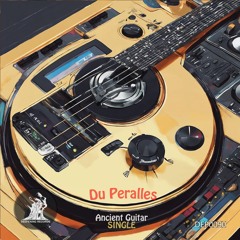 Du Peralles - Ancient Guitar [Deepening Records]