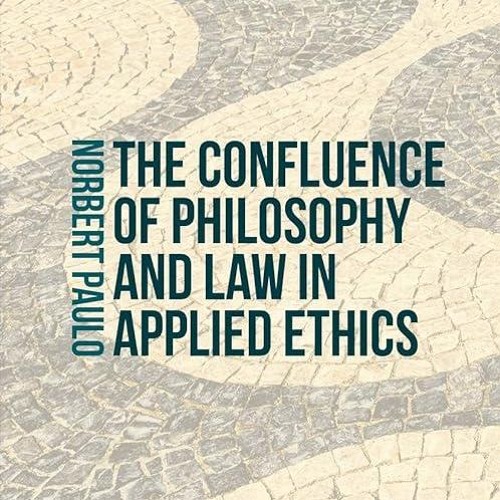 ❤read✔ The Confluence of Philosophy and Law in Applied Ethics