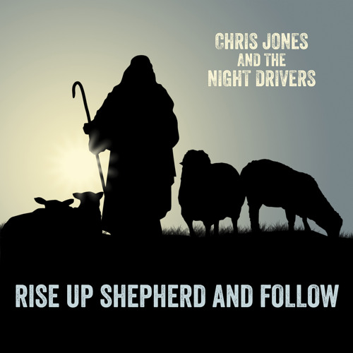 Rise Up Shepherd and Follow
