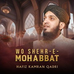 Wo Shehr-E-Mohabbat