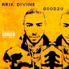 Arik Divine - Good2U (Prod. by Chrisbeats)