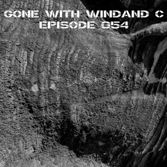 Gone With WINDAND C - Episode 054