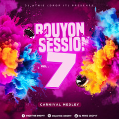 BOUYON SESSION  VOL 7  (CARNIVAL MEDLEY) DJ Athie - Drop It