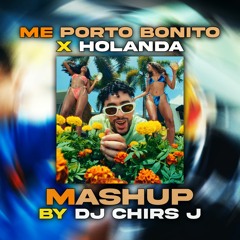 Me Porto Bonito x Holanda (Dj Chris J Mashup) - Bad Bunny - Descarga Gratis