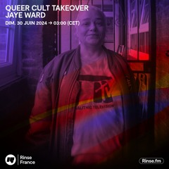 Queer Cult Takeover : Jaye Ward - 30 Juin 2024