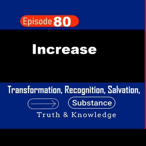 Increase - Truth & Knowledge