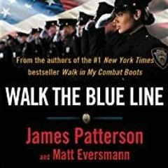 [PDF][Download] Walk the Blue Line: No right, no left?just cops telling their true stories to James