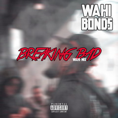 Sheff G - Breaking Bad (WAHI MIX)