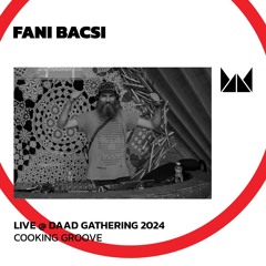 Fáni Bacsi @ Daad Gathering 2024 | Cooking Groove