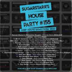 Sugarstarr's House Party #155 (Deep House Gems Of 2022)