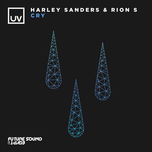 Harley Sanders & Rion S - Cry (Original) FSOE UV