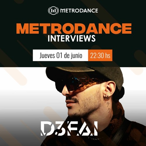 Metrodance Inverviews pres @ D3FAI