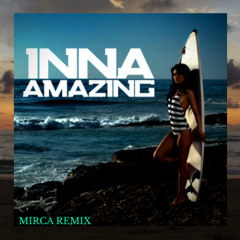 Inna - Amazing (Mirca Remix) Afro House