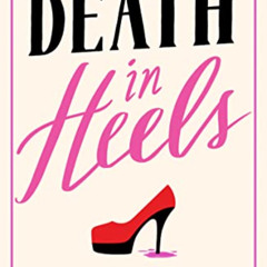 [Read] PDF 🖌️ Death in Heels (Dublin Drag Mysteries Book 1) by  Kitty Murphy [EBOOK