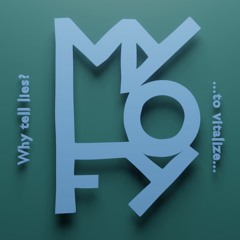 MyLoFy - Why Tell Lies? ...to vitalize...