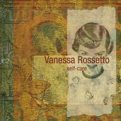 U62 | Vanessa Rossetto | self-care_excerpt1