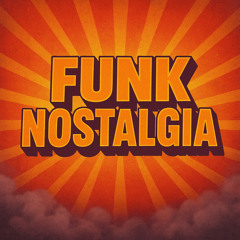 Funk Nostalgia