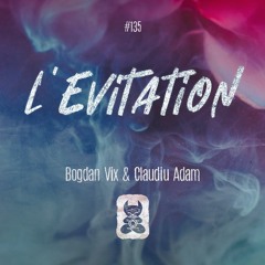 Bogdan Vix, Claudiu Adam - L'Evitation (Extended Mix)