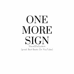 One More Sign (prod. Best Beats On Youtube)