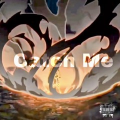 Catch Me