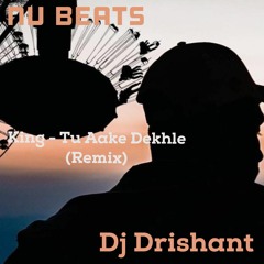 Tu Aake Dekhle King Remix NV Beats & Dj Drishant.mp3
