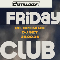 DJ-Set @ Distillery Fridayclub Reopening 26-09-25