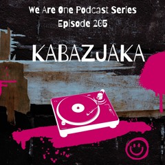 We Are One Podcast Episode 205 - KABAZJAKA