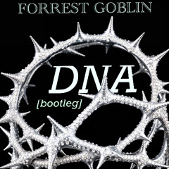 [DNA.wav] - FORREST GOBLIN BOOTLEG