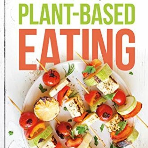 DOWNLOAD EPUB ✔️ The Smart and Savvy Guide to Plant-Based Eating: Lose Weight. Heal Y
