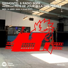 DIXMONTEL & RADIO SOFA présentent WAREHOUSE @ LA CITÉ FERTILE - 31 Janvier 2024