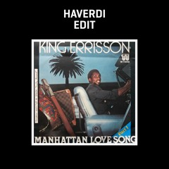 King Errisson - Manhattan Love Song (Haverdi Edit)