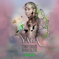 Mixes for Yaga 2022: Sanatorium Immortalitas
