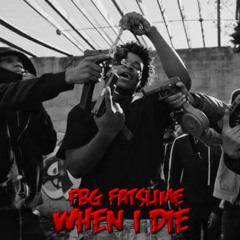 FBG Fatslime - When I Die (Unreleased)