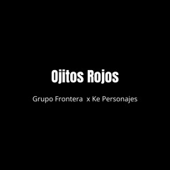 OJITOS ROJOS (feat. Ke personajes)