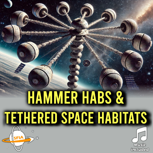 Hammer Habs & Tethered Space Habitats