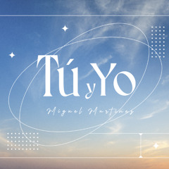 Miguel Martinez - Tú y yo